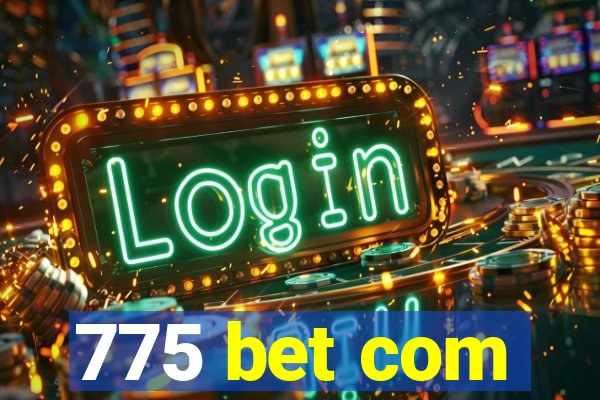 775 bet com